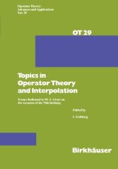book Topics in operator theory and interpolation : essays dedicated to M.S. Livsic on the occasion of his 70th birthday