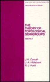 book The theory of topological semigroups. Vol. 2