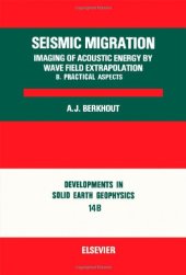 book Seismic Migration: Practical Aspects Pt. B: Imaging of Acoustic Energy by Wave Field Extrapolation