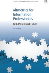 book Altmetrics for information professionals : past, present and future