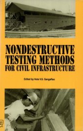 book Nondestructive testing methods for civil infrastructure : a collection of expanded papers on nondestructive testing from Structures Congress '93 : approved for publication by the Structural Division of the American Society of Civil Engineers [i.e. Enginee