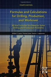 book Formulas and Calculations for Drilling, Production, and Workover, Fourth Edition: All the Formulas You Need to Solve Drilling and Production Problems