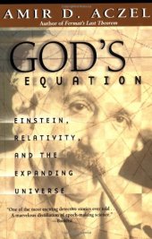 book God's equation : Einstein, relativity, and the expanding universe