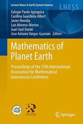 book Mathematics of planet Earth : Proceedings of the 15th Annual Conference of the International Association for Mathematical Geosciences