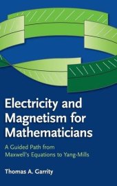 book Electricity and magnetism for mathematicians : a guided path from Maxwell's equations to Yang-Mills