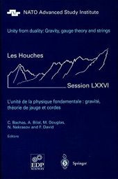 book Unity from duality: gravity, gauge theory and strings : a NATO advanced study institute, Les Houches session 76., 30 July-31 August 2001