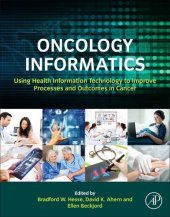 book Oncology informatics : using health information technology to improve processes and outcomes in cancer