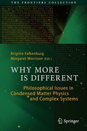 book Why more is different : philosophical issues in condensed matter physics and complex systems