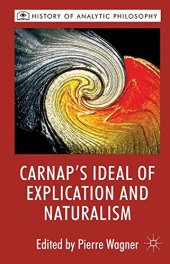 book Carnap’s Ideal of Explication and Naturalism