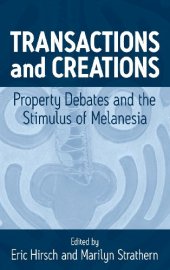 book Transactions and Creations: Property Debates and The Stimulus of Melanesia