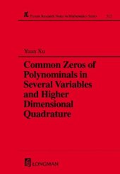 book Common Zeros of Polynominals in Several Variables and Higher Dimensional Quadrature