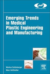 book Emerging Trends in Medical Plastic Engineering and Manufacturing