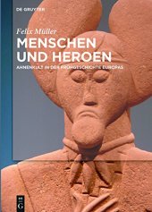 book Menschen und Heroen: Ahnenkult in der Frühgeschichte Europas