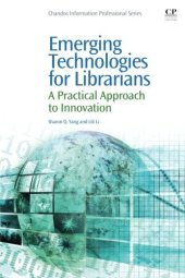 book Emerging technologies for Librarians : a practical approach to innovation