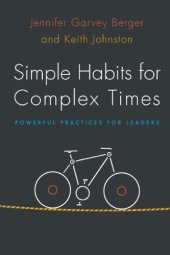 book Simple Habits for Complex Times: Powerful Practices for Leaders