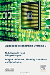 book Embedded mechatronic systems. / Volume 2, Analysis of failures, modeling, simulation and optimization