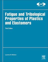 book Fatigue and Tribological Properties of Plastics and Elastomers, Third Edition