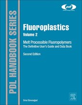 book Fluoroplastics, Volume 2, Second Edition: Melt Processible Fluoropolymers - The Definitive User's Guide and Data Book