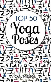 book YOGA: Top 50 Yoga Poses with Pictures: 15 Videos of Yoga Poses Included!: Yoga, Yoga for Beginners,Yoga for Weight Loss, Yoga Poses