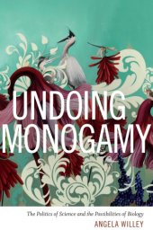 book Undoing Monogamy: The Politics of Science and the Possibilities of Biology