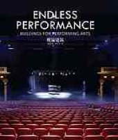 book Endless performance buildings for performing arts /Endless performance : buildings for performing arts