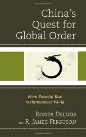 book China’s Quest for Global Order: From Peaceful Rise to Harmonious World