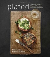 book Plated: Weeknight Dinners, Weekend Feasts, and Everything in Between