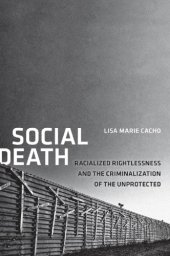 book Social Death: Racialized Rightlessness and the Criminalization of the Unprotected