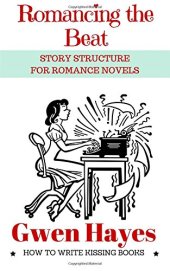 book Romancing the Beat: Story Structure for Romance Novels (How to Write Kissing Books) (Volume 1)