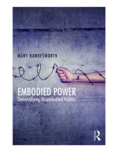 book Embodied Power: Demystifying Disembodied Politics