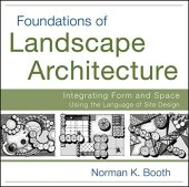 book Foundations of Landscape Architecture: Integrating Form and Space Using the Language of Site Design