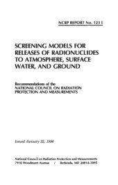 book Screening Models for Releases of Radionuclides to Atmosphere, Surface Water, and Ground