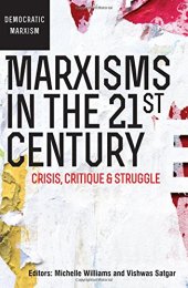 book Marxisms in the 21st Century: Crisis, Critique & Struggle