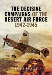 book The Decisive Campaigns of the Desert Air Force 1942 - 1945