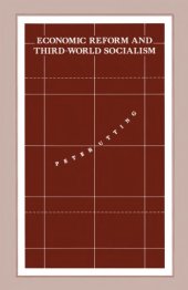 book Economic Reform and Third-World Socialism: A Political Economy of Food Policy in Post-Revolutionary Societies