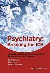 book Psychiatry : breaking the ICE : introductions, common tasks, emergencies for trainees