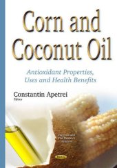 book Corn and Coconut Oil: Antioxidant Properties, Uses and Health Benefits