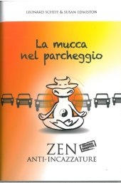 book La mucca nel parcheggio. Zen anti-incazzature