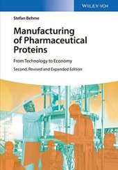 book Manufacturing of Pharmaceutical Proteins: From Technology to Economy