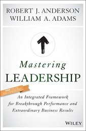 book Mastering Leadership: An Integrated Framework for Breakthrough Performance and Extraordinary Business Results