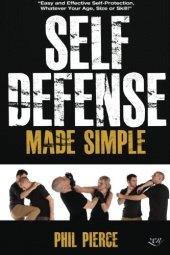 book Self Defense Made Simple: Easy and Effective Self Protection Whatever Your Age, Size or Skill!