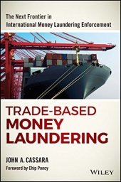 book Trade-Based Money Laundering: The Next Frontier in International Money Laundering Enforcement