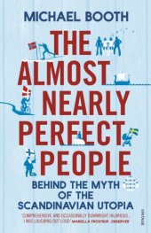 book The Almost Nearly Perfect People: Behind the Myth of the Scandinavian Utopia