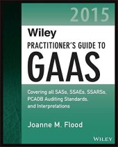 book Wiley Practitioner’s Guide to GAAS 2015: Covering all SASs, SSAEs, SSARSs, PCAOB Auditing Standards, and Interpretations