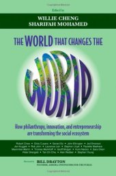 book The World that Changes the World: How Philanthropy, Innovation, and Entrepreneurship are Transforming the Social Ecosystem