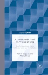 book Administrating Victimization: The Politics of AntiSocial Behaviour and and Hate Crime Policy