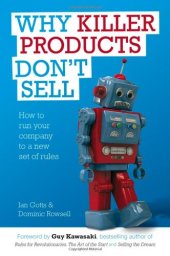 book Why Killer Products Don’t Sell: How to Run Your Company to a New Set of Rules