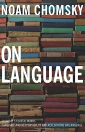 book On Language: Chomsky’s Classic Works Language and Responsibility and Reflections on Language in One Volume