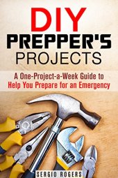 book DIY Prepper’s Projects: A One-Project-a-Week Guide to Help You Prepare for an Emergency