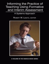 book Informing the Practice of Teaching Using Formative and Interim Assessment: A Systems Approach